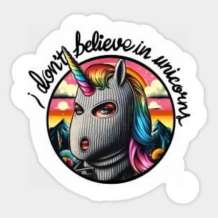 I don’t believe in unicorns Sticker